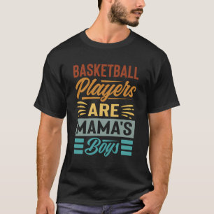 Camiseta Jogadores De Basquete São Meninos Da Mamãe - Mãe E