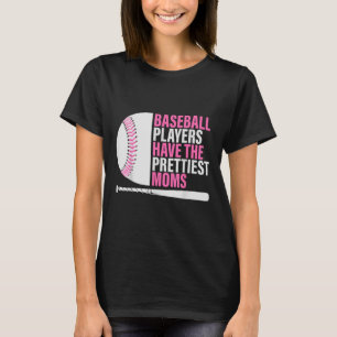 Camiseta Jogadores De Beisebol Têm As Mães Mais Bonitas De
