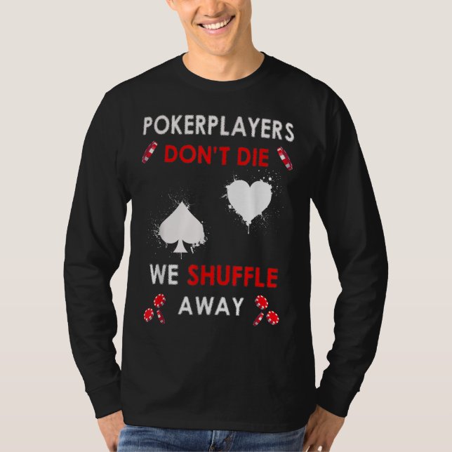 Camiseta Jogadores de pôquer engraçados não morrem nós nos  (Frente)