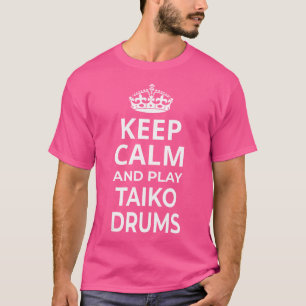 Camiseta Jogadores De Tambor De Taiko 'Fique Calmo E Jogue 