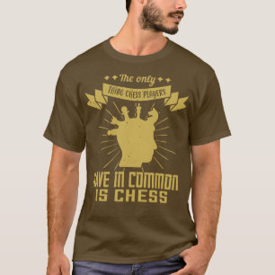 Camiseta Jogadores de xadrez têm xadrez em comum