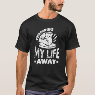 Camiseta Jogando minha vida fora o forno de hobby cerâmico