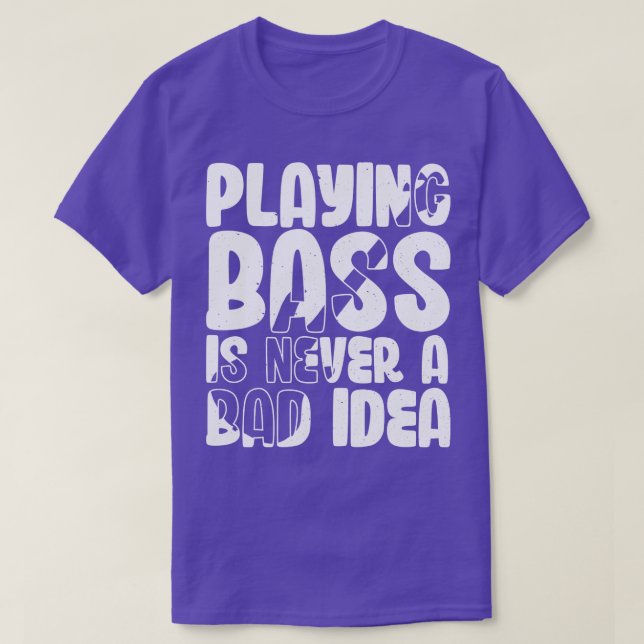 Camiseta Jogar Bass nunca é uma má ideia. (Frente do Design)