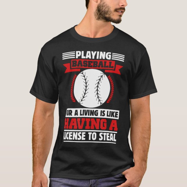 Camiseta Jogar beisebol como profissão é como ter (Frente)