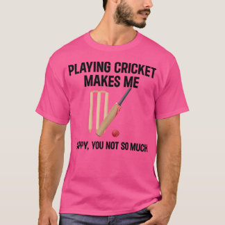 Camiseta Jogar Críquete Me Faz Feliz Que Você Não É Tão Sen