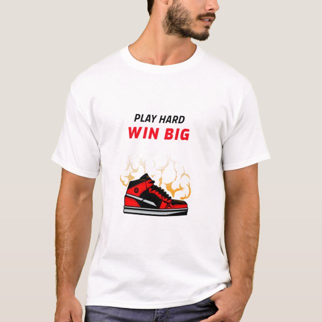 Camiseta Jogar duro, ganhar grande (Frente)