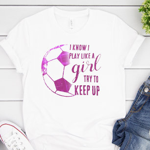 Camiseta Jogar Futebol Como Uma Garota