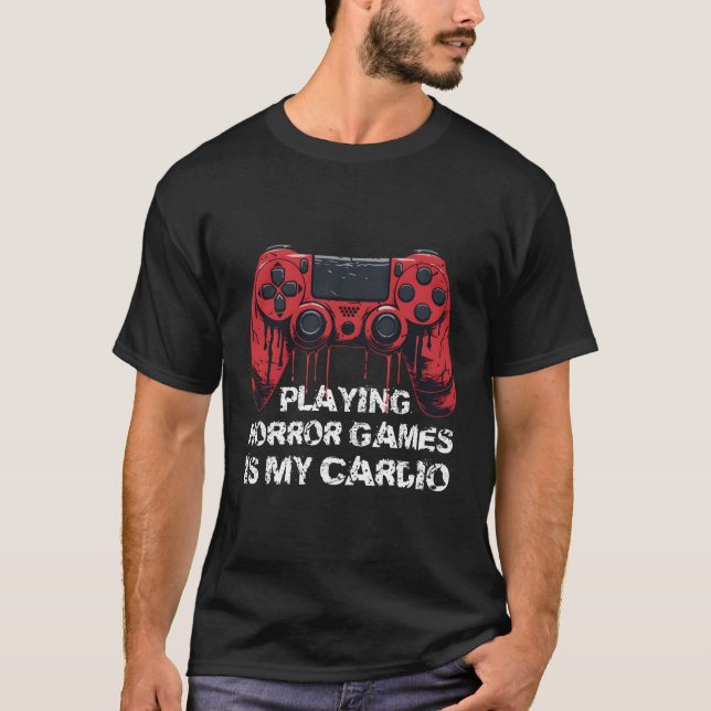 Camiseta Jogar Jogos de Horror É Meu Jogador De Console De  (Frente)