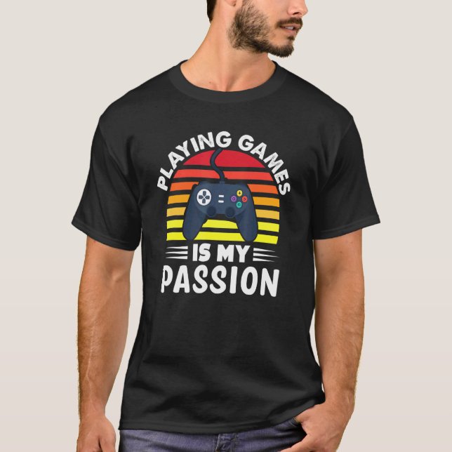 Camiseta Jogar jogos é a minha paixão pelos jogadores profi (Frente)