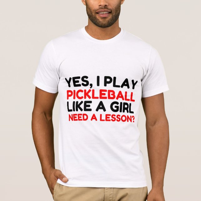 CAMISETA JOGAR PICKLEBALL COMO UMA GAROTA PRECISA DE UMA LI (Frente)