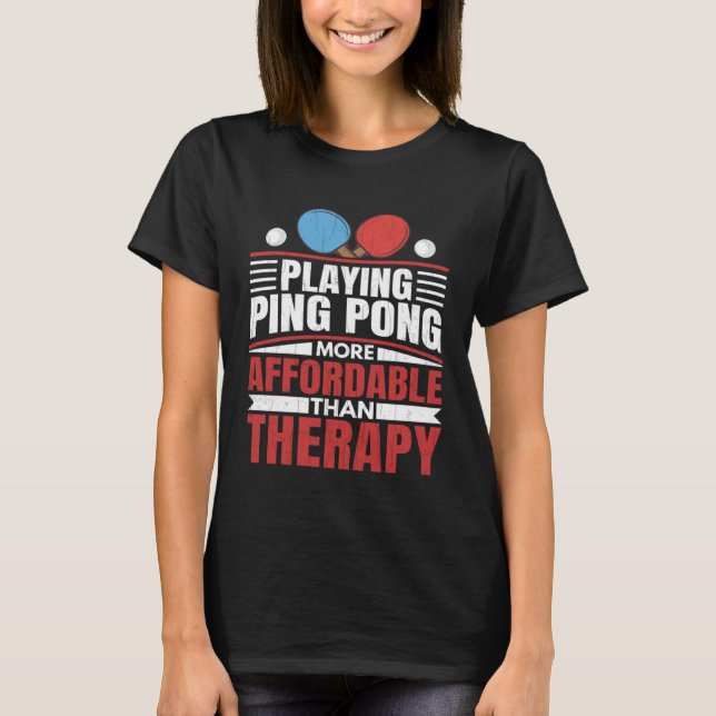 Camiseta Jogar Ping Pong é diversão terapêutica, Tênis de M (Frente)