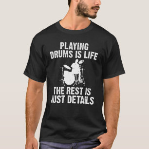 Camiseta Jogar Tambores É A Vida O Resto É Apenas Detalhes