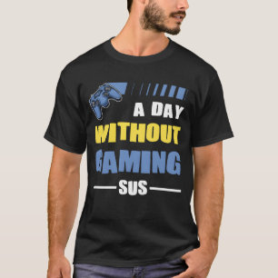 Camiseta Jogar um dia sem jogar e jogar video game