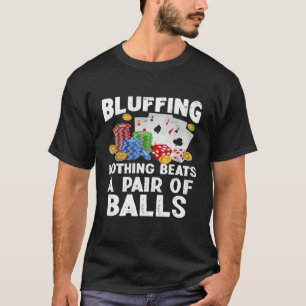 Camiseta Jogo Bluffin Nada bate Casino Gambler Pok