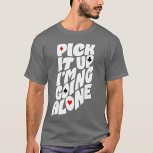 Camiseta Jogo de Cartas Indiana Euchre Pick It Up Im Going 