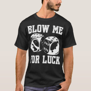Camiseta Jogo de Dados de Cassino de Jogos de Azar Merda Me