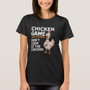 Camiseta Jogo de Galinha Não Olhe para a Galinha Engraçado 