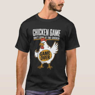 Camiseta Jogo de Galinha Não Olhe para o Jogo de Galinha Ac