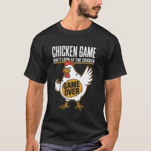 Camiseta Jogo de Galinha Não Olhe para o Jogo de Galinha Te
