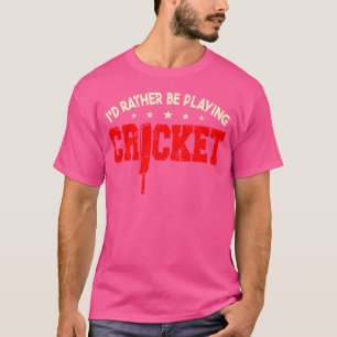 Camiseta Jogo De Homens De Críquete Eu Preferencialmente Jo