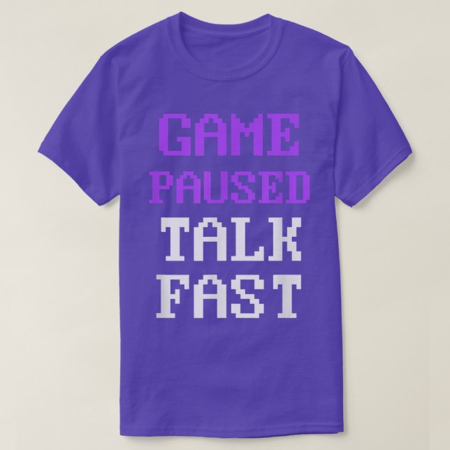 Camiseta Jogo de Vídeo Pausa Conversa Jogador Rápido Engraç (Frente do Design)