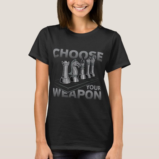 Camiseta Jogo do xadrez Escolha sua arma (Frente)