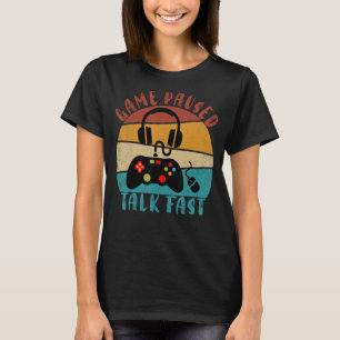 Camiseta Jogo Em Pausa Conversa Rápida Para Jogos E Jogador