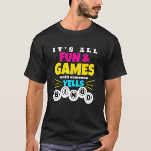 Camiseta Jogos de azar É tudo diversão até alguém gritar
