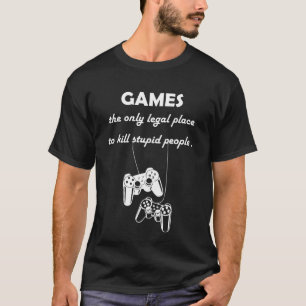 Camiseta jogos o único lugar legal para matar pessoas est