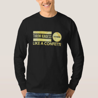 Camiseta Jogue Bondade No Chão Como Um Confetti - Ins