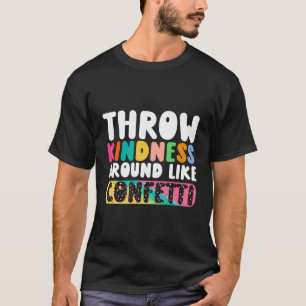 Camiseta Jogue Bondade Por Aí Como Confetti