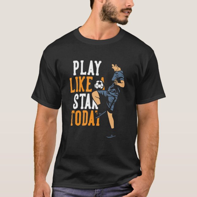 Camiseta Jogue Como Um Futebol De Controle De Meta De Star  (Frente)