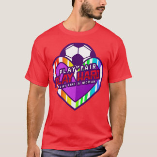Camiseta Jogue Duro Fair Play como uma Mulher