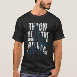 Camiseta Jogue-Me Para Os Lobos E Eu Voltarei Para O Lidera