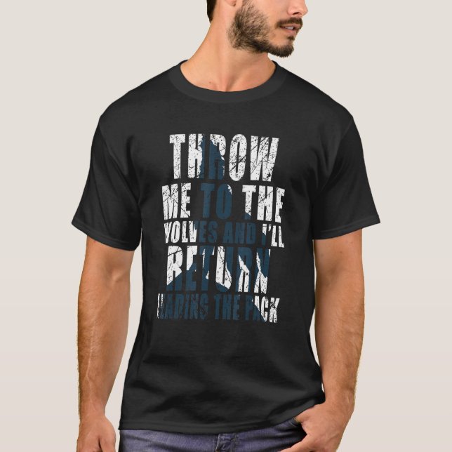 Camiseta Jogue-Me Para Os Lobos E Eu Voltarei Para O Lidera (Frente)