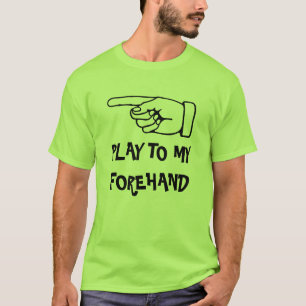 Camiseta Jogue para meu forehand. Esportes divertidos de pa