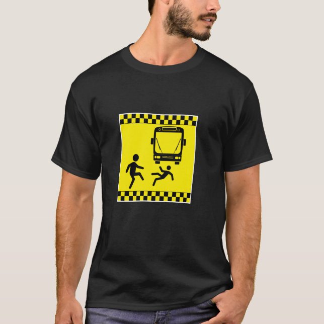 Camiseta Jogue Sob O Ônibus Engraçado De Causa (Frente)