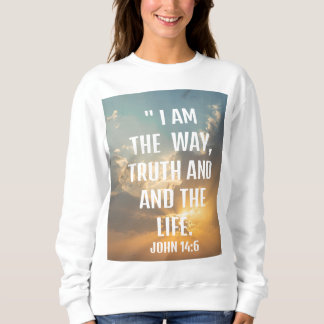 Camiseta John 14:6 "eu sou o caminho, e a vida Sweatshirt