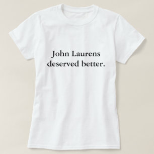 Camiseta John Laurens merecido melhor