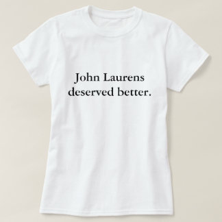 Camiseta John Laurens merecido melhor