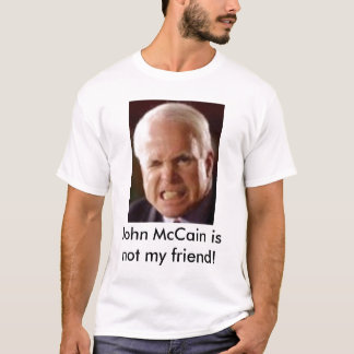 Camiseta John McCain não é meu amigo!
