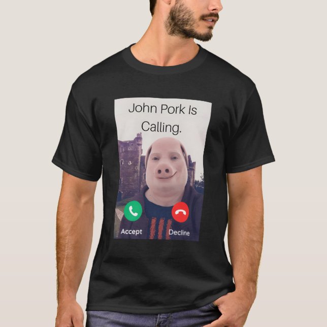 Camiseta John Pork Está Chamando O Telefone De Atendimento  (Frente)