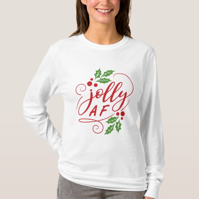 Camiseta Jolly AF Natal Holly Sarcastic Holiday Humor (Frente)