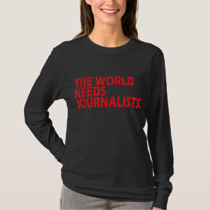 Camiseta Jornalistas Dizem Que O Mundo Precisa De Jornalist