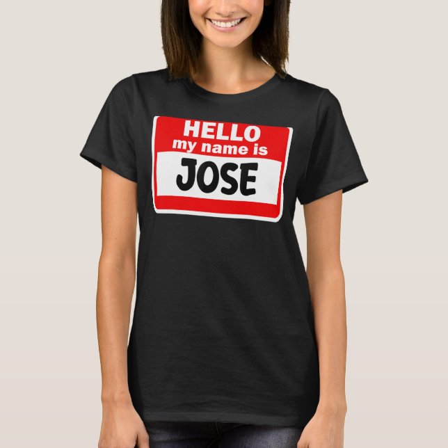 Camiseta Jose Hello Meu Nome É Tshirt Name On Custom (Frente)