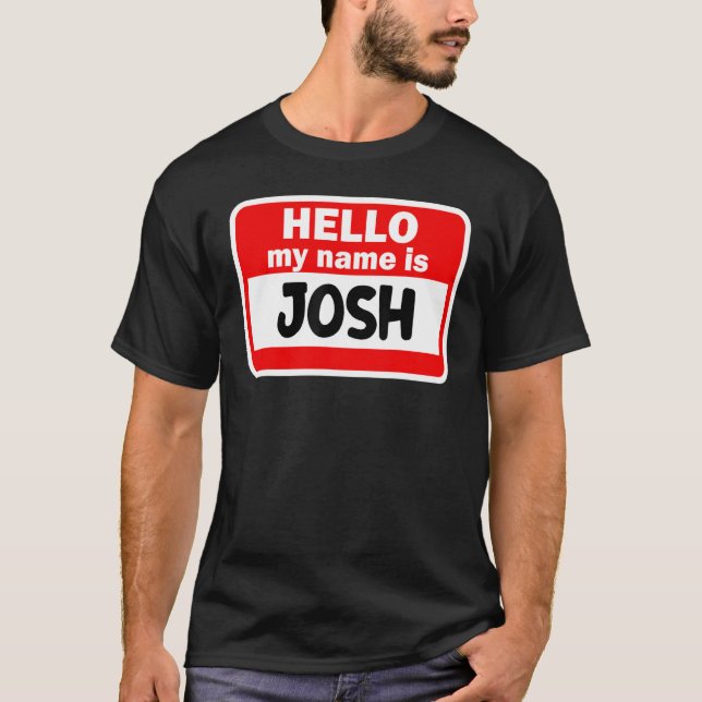 Camiseta Josh Hello Meu Nome É Tshirt Name On Custom (Frente)