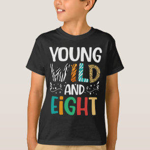 Camiseta Jovem Selvagem E Oito Anos Engraçado, 8 Anos