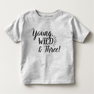 Camiseta Jovem, Selvagem e Três Aniversário