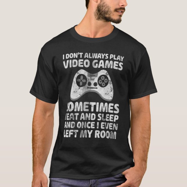Camiseta Jovens jogadores adolescentes Eu nem sempre toco v (Frente)