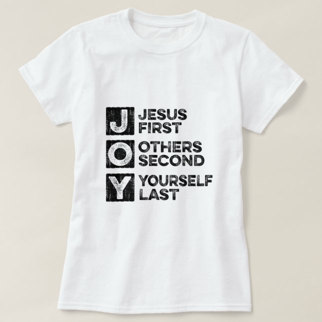 Camiseta Joy Jesus Primeiro Outros Próprio Último Cristão B (Frente do Design)
